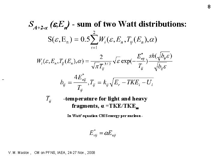 8 SA+2 -x ( , En) - sum of two Watt distributions: -temperature for