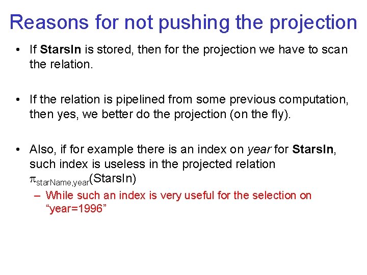 Reasons for not pushing the projection • If Stars. In is stored, then for