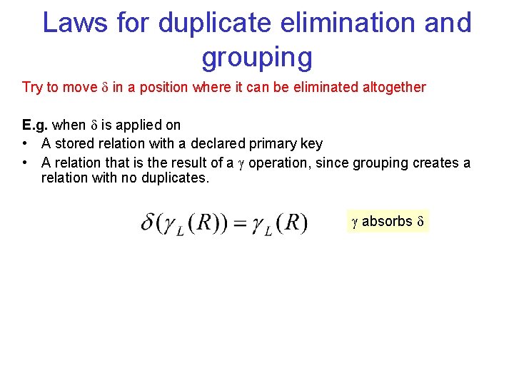 Laws for duplicate elimination and grouping Try to move in a position where it