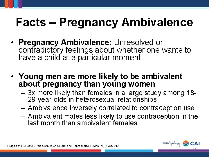 Facts – Pregnancy Ambivalence • Pregnancy Ambivalence: Unresolved or contradictory feelings about whether one