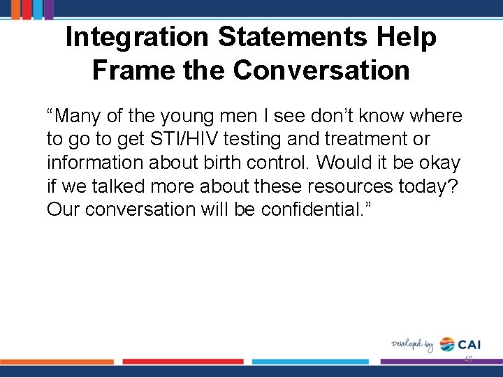 Integration Statements Help Frame the Conversation “Many of the young men I see don’t