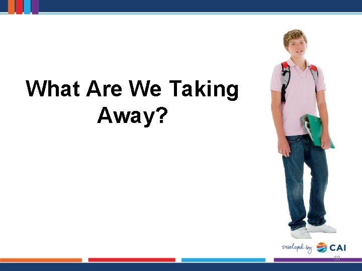 What Are We Taking Away? 60 