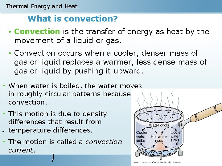 Thermal Energy and Heat What is convection? • Convection is the transfer of energy