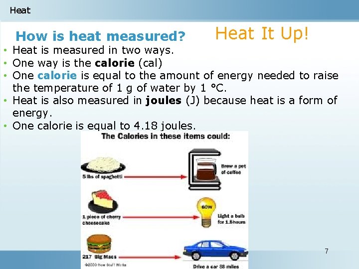 Heat How is heat measured? Heat It Up! • Heat is measured in two Heat How is heat measured? Heat It Up! • Heat is measured in two