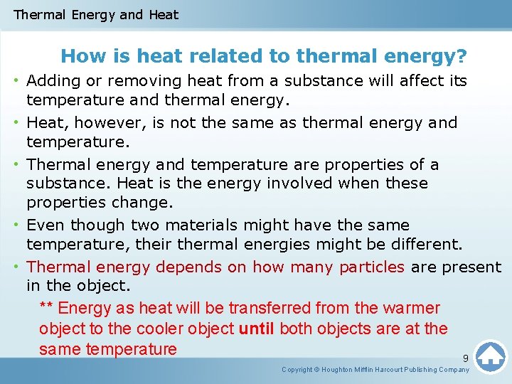 Thermal Energy and Heat How is heat related to thermal energy? • Adding or