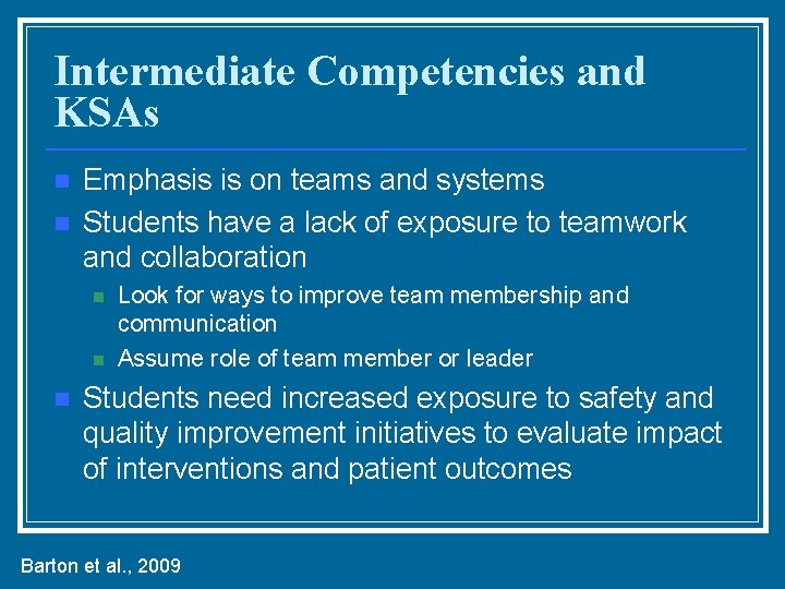 Intermediate Competencies and KSAs n n Emphasis is on teams and systems Students have
