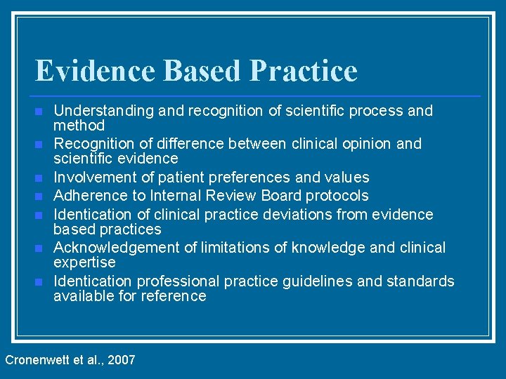 Evidence Based Practice n n n n Understanding and recognition of scientific process and