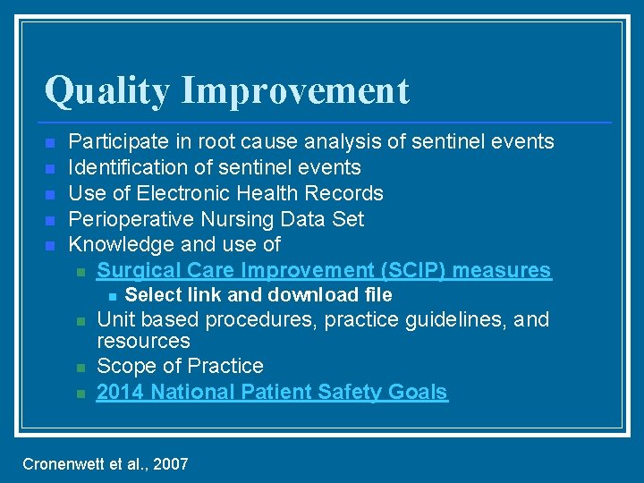 Quality Improvement n n n Participate in root cause analysis of sentinel events Identification