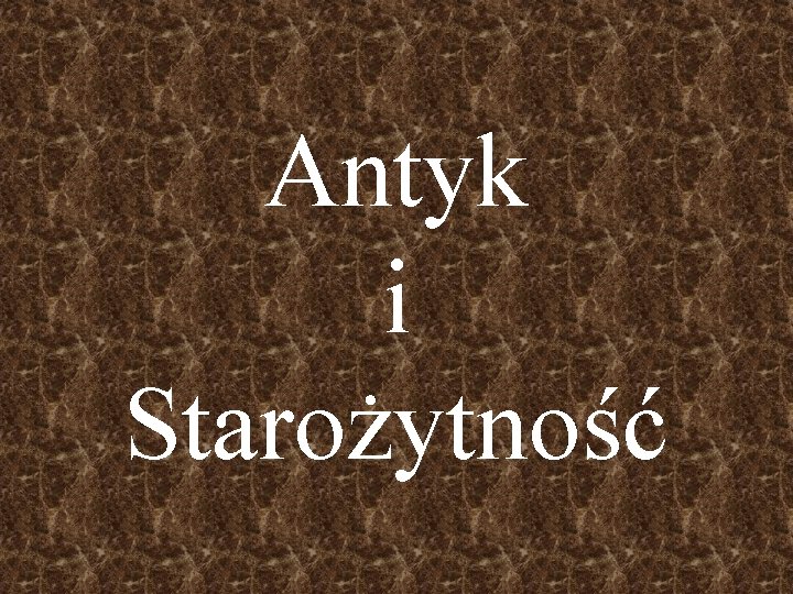 Antyk i Starożytność 