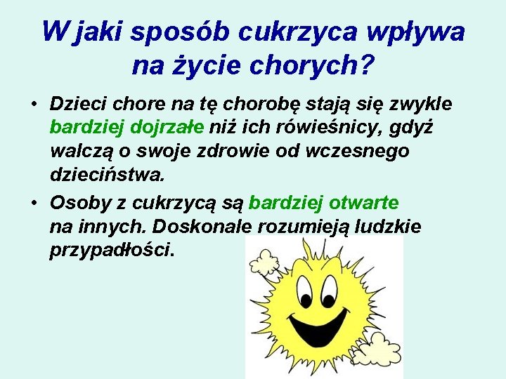 W jaki sposób cukrzyca wpływa na życie chorych? • Dzieci chore na tę chorobę