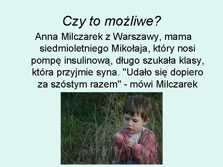 Czy to możliwe? Anna Milczarek z Warszawy, mama siedmioletniego Mikołaja, który nosi pompę insulinową,