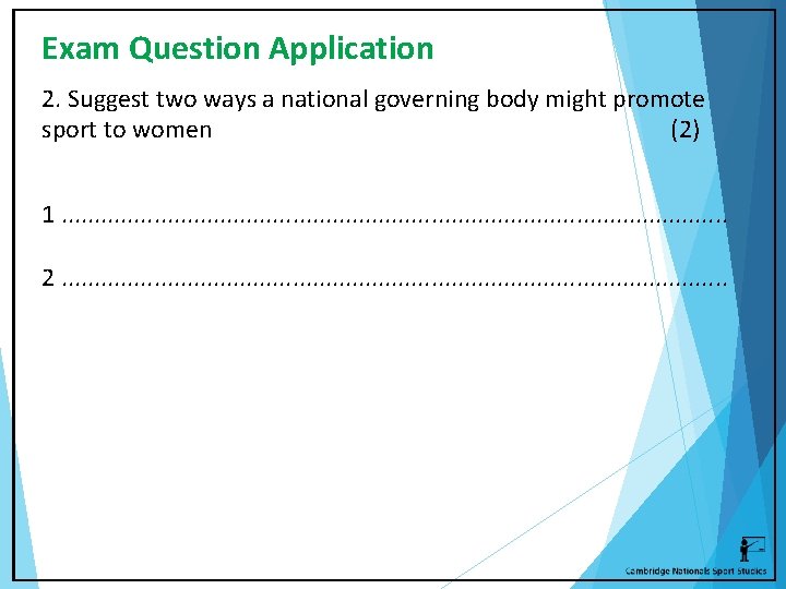 Exam Question Application 2. Suggest two ways a national governing body might promote sport