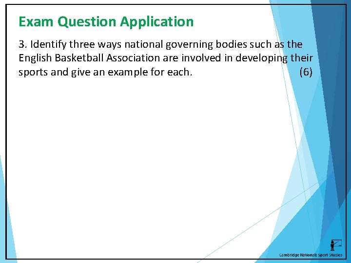 Exam Question Application 3. Identify three ways national governing bodies such as the English