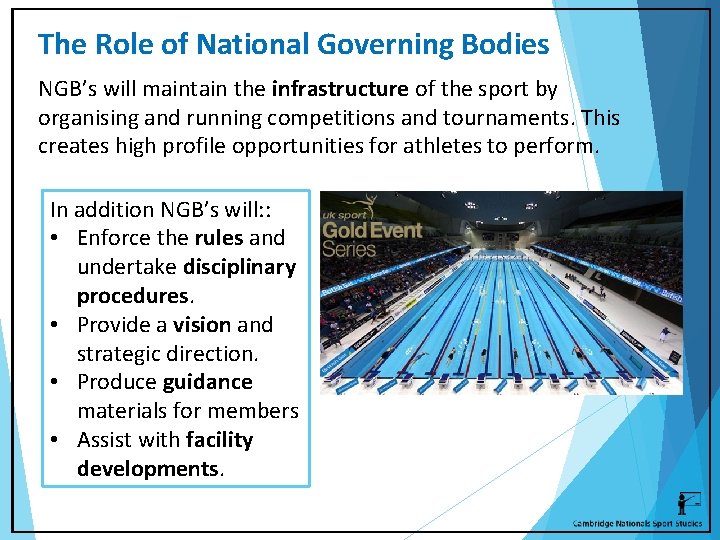 The Role of National Governing Bodies NGB’s will maintain the infrastructure of the sport