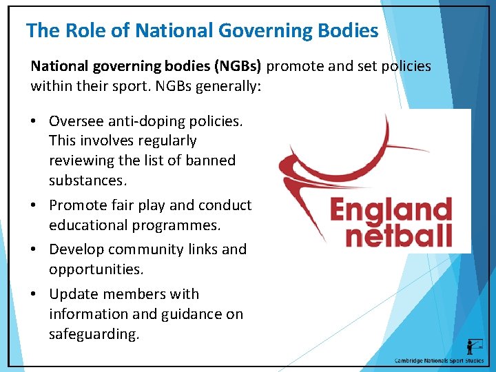 The Role of National Governing Bodies National governing bodies (NGBs) promote and set policies