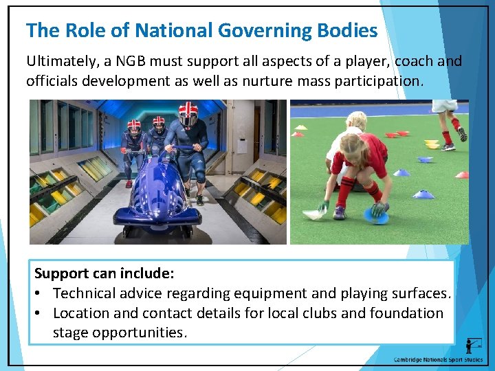 The Role of National Governing Bodies Ultimately, a NGB must support all aspects of