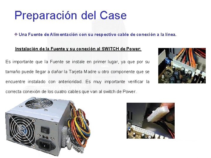 Preparación del Case Una Fuente de Alimentación con su respectivo cable de conexión a