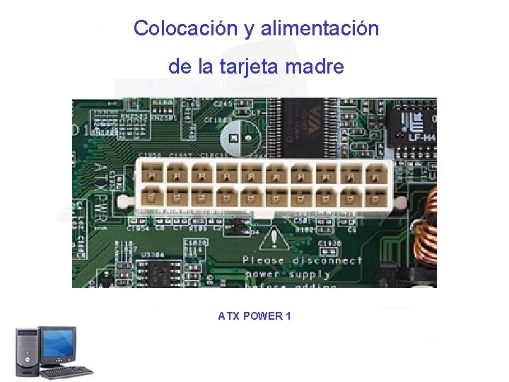 Colocación y alimentación de la tarjeta madre ATX POWER 1 