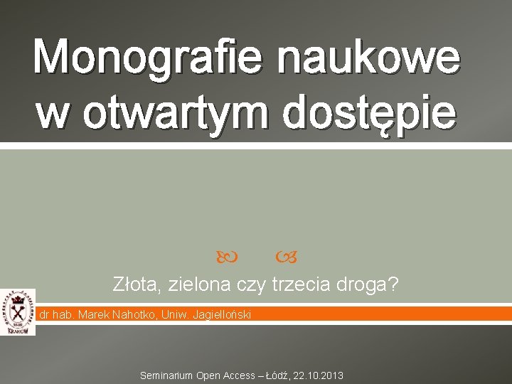 Monografie naukowe w otwartym dostępie Złota, zielona czy trzecia droga? dr hab. Marek Nahotko,