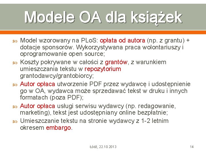 Modele OA dla książek Model wzorowany na PLo. S: opłata od autora (np. z