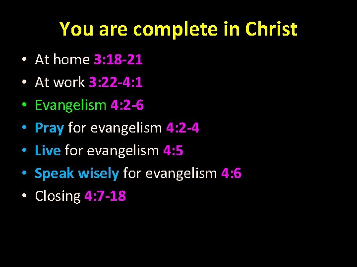 You are complete in Christ • • At home 3: 18 -21 At work