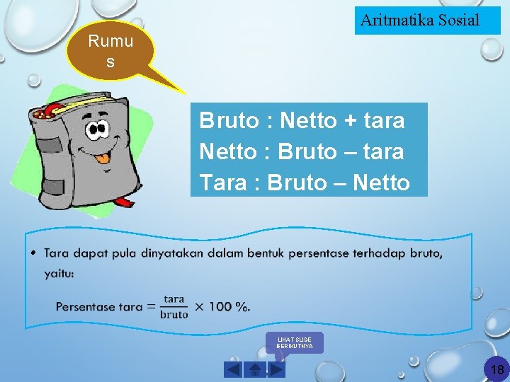 Aritmatika Sosial Rumu s Bruto : Netto + tara Netto : Bruto – tara