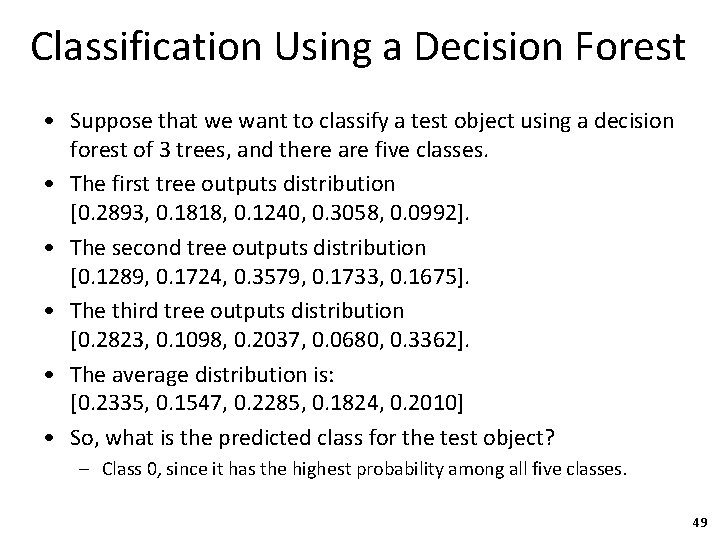 Classification Using a Decision Forest • Suppose that we want to classify a test