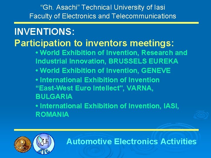 “Gh. Asachi” Technical University of Iasi Faculty of Electronics and Telecommunications INVENTIONS: Participation to