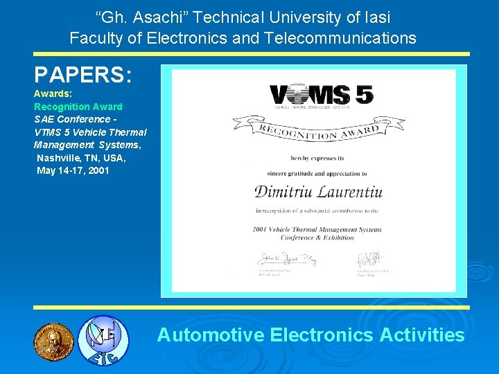 “Gh. Asachi” Technical University of Iasi Faculty of Electronics and Telecommunications PAPERS: Awards: Recognition
