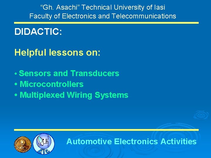 “Gh. Asachi” Technical University of Iasi Faculty of Electronics and Telecommunications DIDACTIC: Helpful lessons