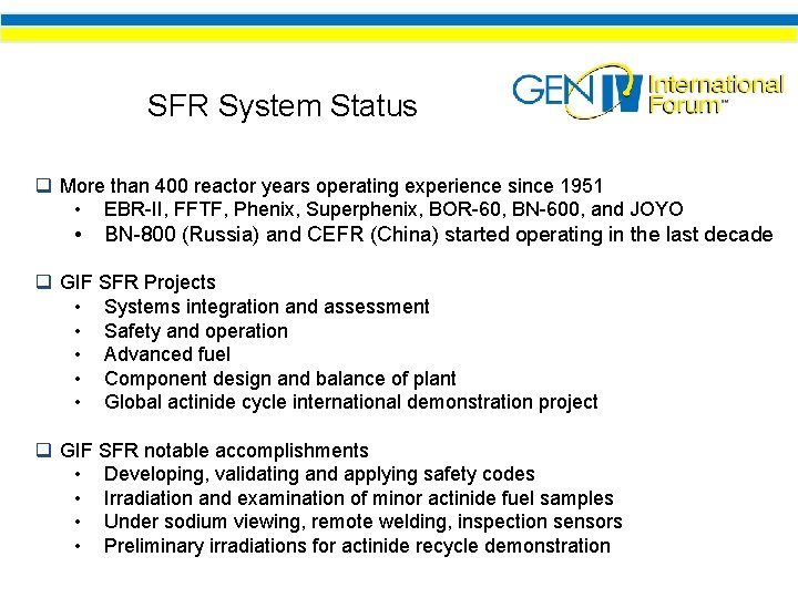 SFR System Status q More than 400 reactor years operating experience since 1951 •