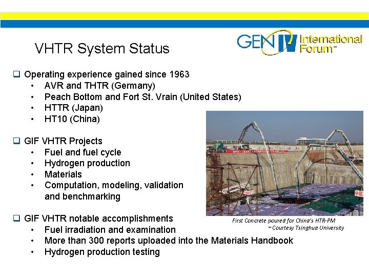 VHTR System Status q Operating experience gained since 1963 • AVR and THTR (Germany)