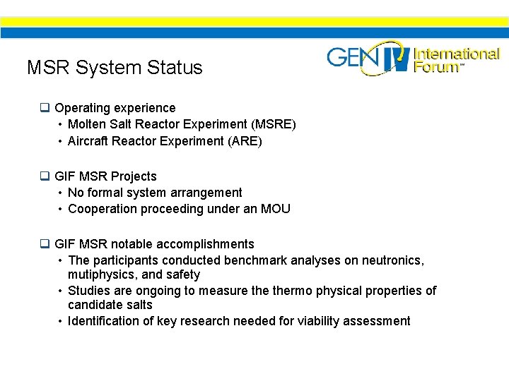 MSR System Status q Operating experience • Molten Salt Reactor Experiment (MSRE) • Aircraft