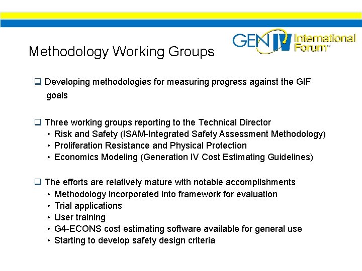 Methodology Working Groups q Developing methodologies for measuring progress against the GIF goals q