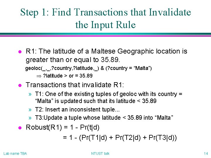 Step 1: Find Transactions that Invalidate the Input Rule l R 1: The latitude