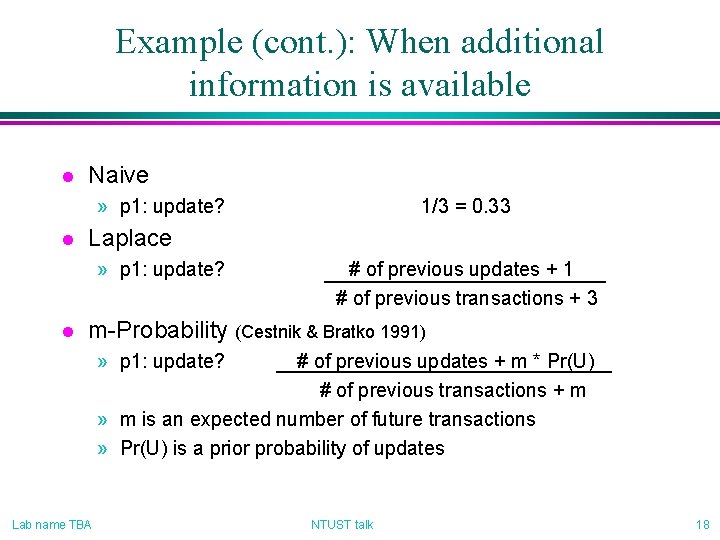 Example (cont. ): When additional information is available l Naive » p 1: update?