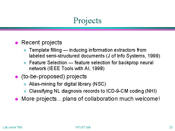 Projects l Recent projects » Template filling --- inducing information extractors from labeled semi-structured