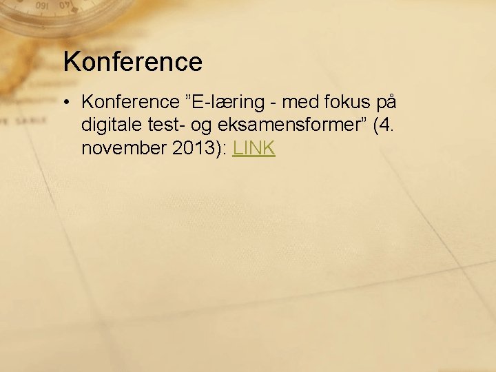 Konference • Konference ”E-læring - med fokus på digitale test- og eksamensformer” (4. november