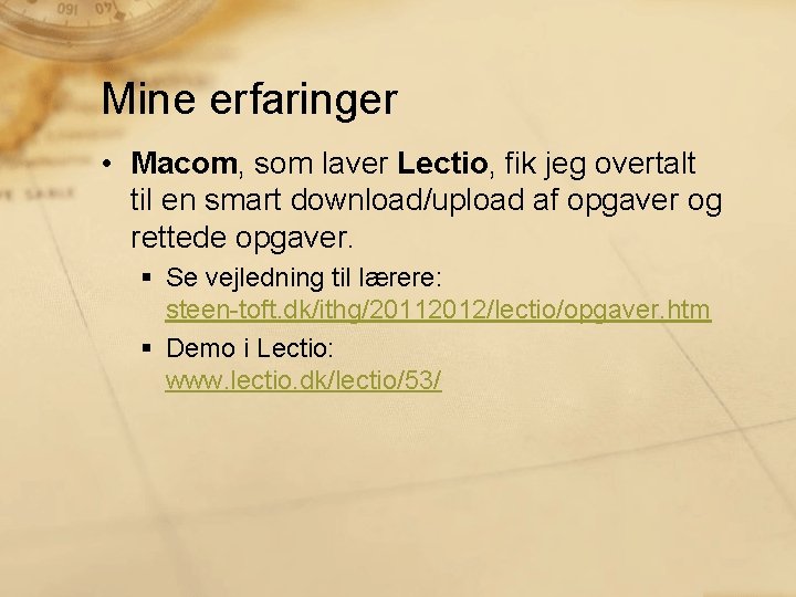 Mine erfaringer • Macom, som laver Lectio, fik jeg overtalt til en smart download/upload