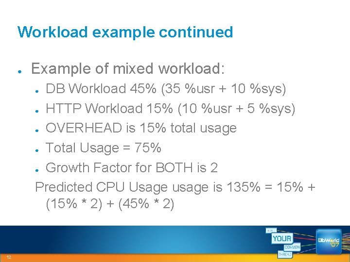 Workload example continued ● Example of mixed workload: DB Workload 45% (35 %usr +