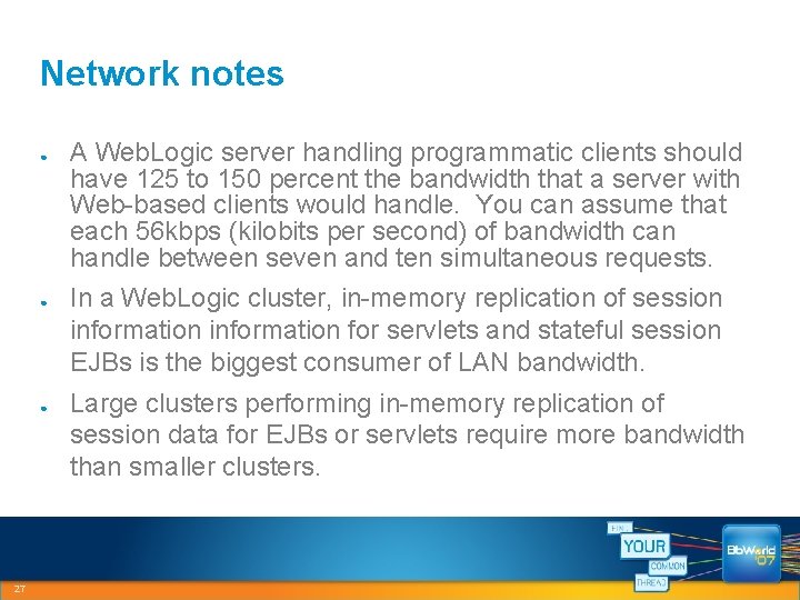 Network notes ● ● ● 27 A Web. Logic server handling programmatic clients should