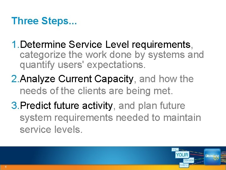 Three Steps. . . 1. Determine Service Level requirements, categorize the work done by