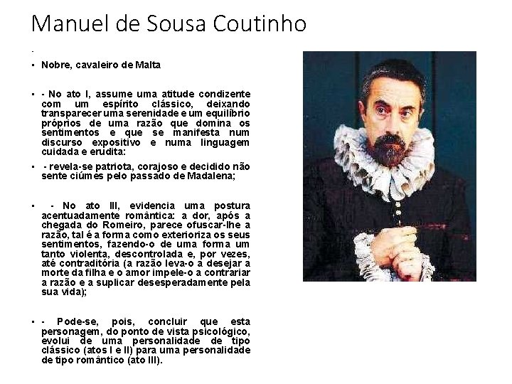 Manuel de Sousa Coutinho • • Nobre, cavaleiro de Malta • - No ato