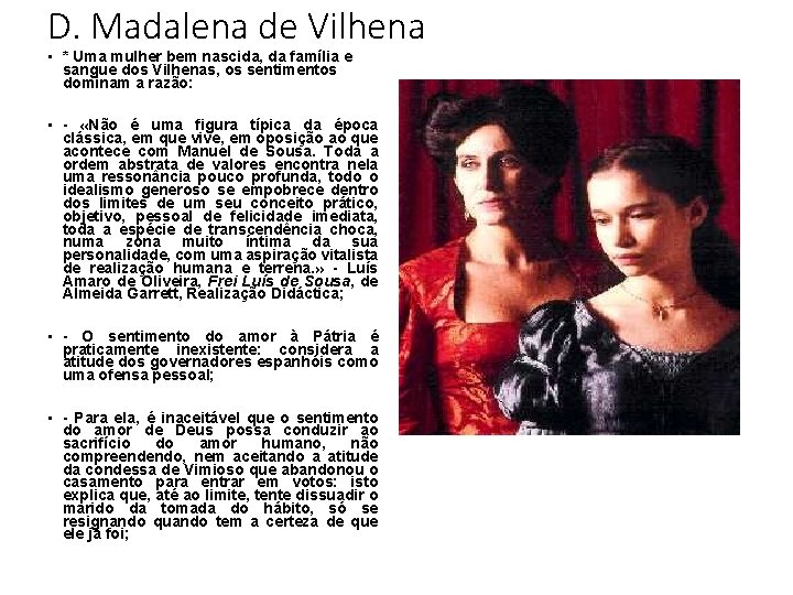 D. Madalena de Vilhena • * Uma mulher bem nascida, da família e sangue