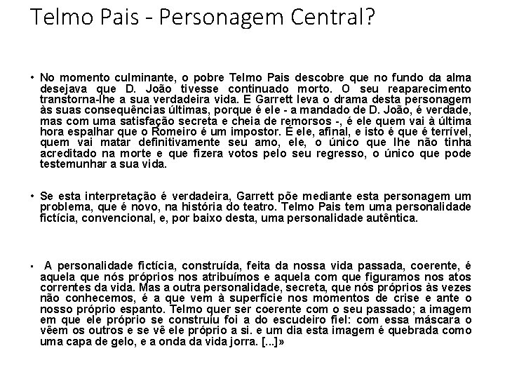 Telmo Pais - Personagem Central? • No momento culminante, o pobre Telmo Pais descobre