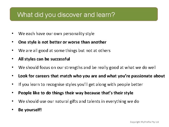 What did you discover and learn? • We each have our own personality style