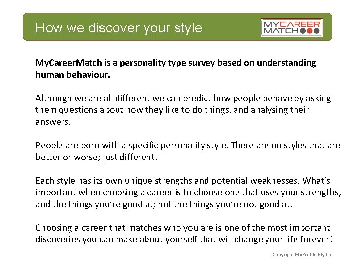 How we discover your style My. Career. Match is a personality type survey based