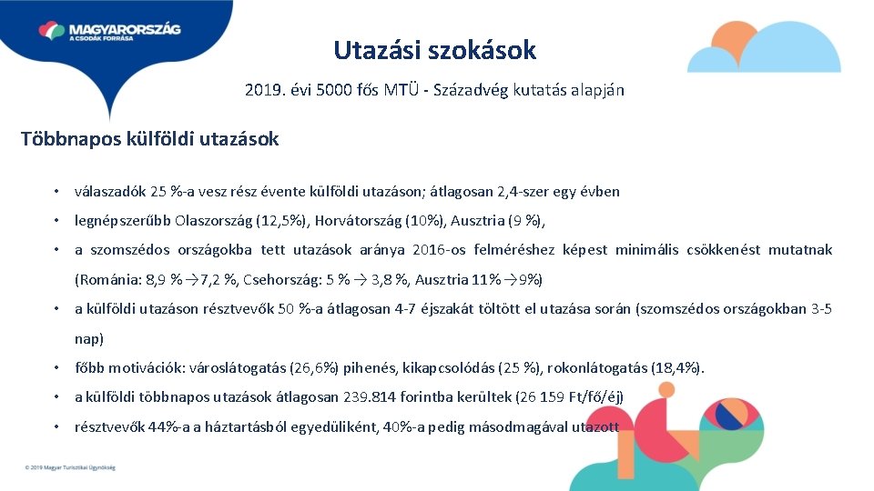 Utazási szokások 2019. évi 5000 fős MTÜ - Századvég kutatás alapján Többnapos külföldi utazások