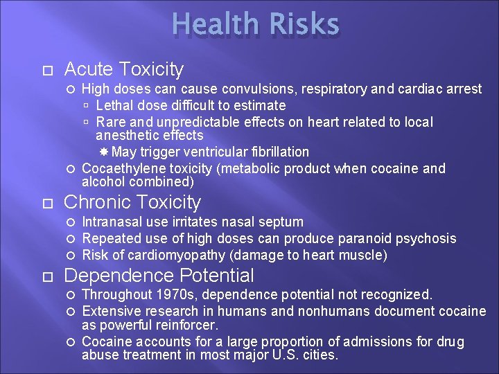 Health Risks Acute Toxicity High doses can cause convulsions, respiratory and cardiac arrest Lethal