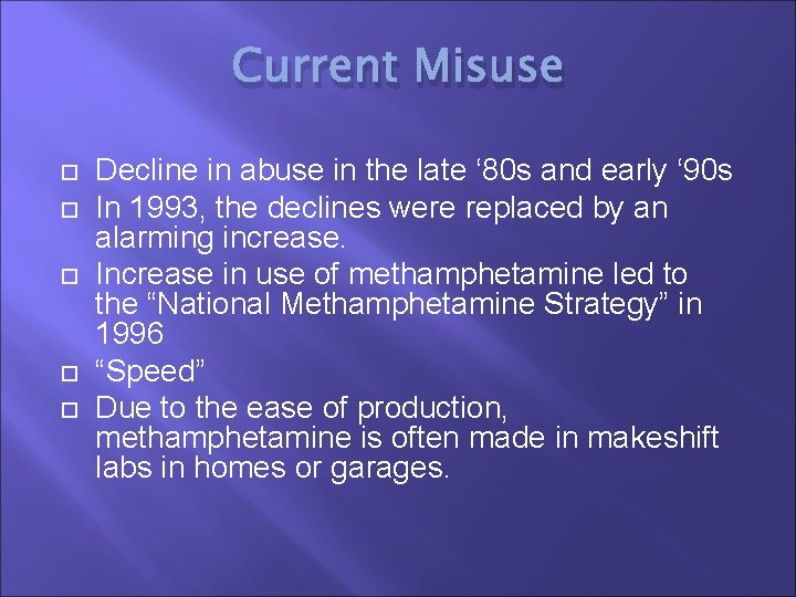 Current Misuse Decline in abuse in the late ‘ 80 s and early ‘